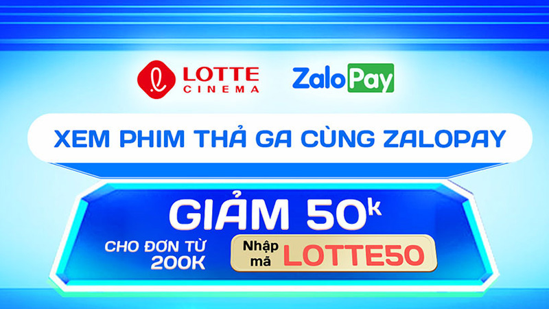 Ưu Đãi Hấp Dẫn Từ ZaloPay Tại Lotte Cinema: Giảm Giá Đến 50.000Đ Khi Mua Vé Phim