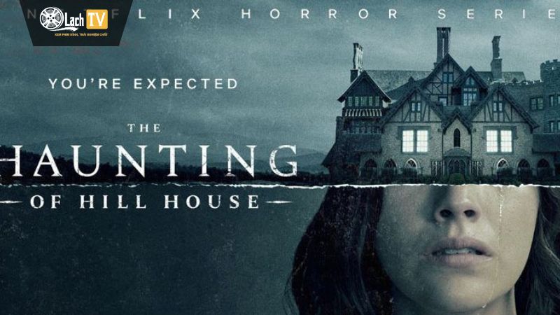 Ngôi Nhà Trên Đồi Ma Ám: The Haunting Of Hill House – Một tác phẩm đặc sắc trong thể loại kinh dị siêu nhiên