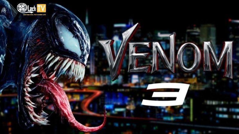 Venom 3 – Hành Trình Cuối Cùng của Venom