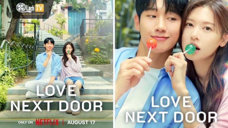 Love Next Door – Không chỉ đơn thuần là một bộ phim hay