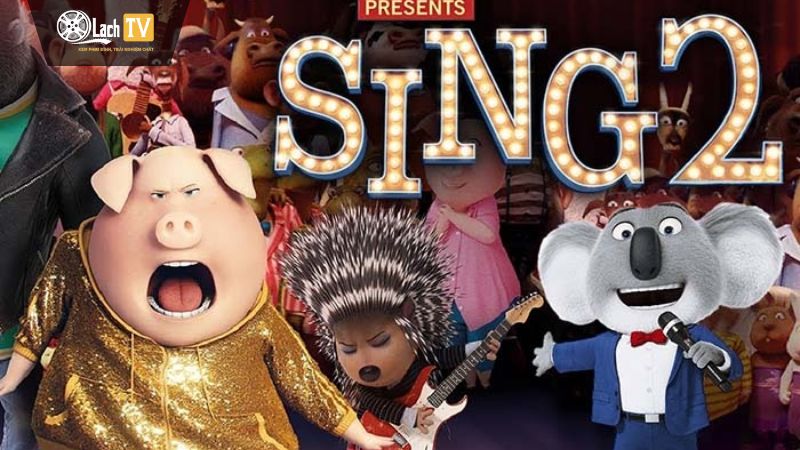 Sing 2 – Những màn trình diễn âm nhạc đầy màu sắc